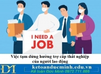 Việc tạm dừng hưởng trợ cấp thất nghiệp của người lao động được trình Giám đốc Sở Nội vụ quyết định trong thời hạn nào?