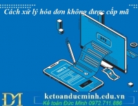 Cách xử lý hóa đơn không được cấp mã