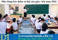 Mức đóng bảo hiểm xã hội của giáo viên năm 2026