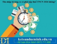 Thu nhập từ tăng ca có phải nộp thuế TNCN 2026 không?