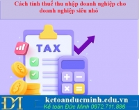 Cách tính thuế thu nhập doanh nghiệp cho doanh nghiệp siêu nhỏ