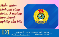 Miễn, giảm kinh phí công đoàn: 3 trường hợp doanh nghiệp cần biết - Kế toán Đức Minh.