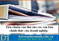 Tiêu chuẩn văn thư cho các văn bản chính thức của doanh nghiệp