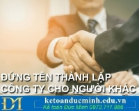 Có nên đứng tên công ty hộ người nước ngoài không?