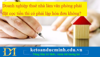 Doanh nghiệp thuê nhà làm văn phòng phải đặt cọc tiền thì có phải lập hóa đơn không?