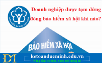 Doanh nghiệp được tạm dừng đóng bảo hiểm xã hội khi nào? - KTĐM