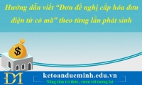 Hướng dẫn viết “Đơn đề nghị cấp hóa đơn điện tử có mã” theo từng lần phát sinh