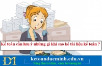 Kế toán cần lưu ý những gì khi sao kê tài liệu kế toán – Kế toán Đức Minh