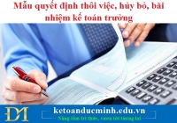 Mẫu quyết định thôi việc, hủy bỏ, bãi nhiệm kế toán trưởng – Kế toán Đức Minh