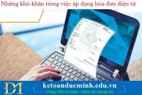 Những khó khăn trong việc áp dụng hóa đơn điện tử - Kế toán Đức Minh