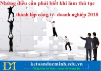 Những điều cần phải biết khi làm thủ tục thành lập công ty- doanh nghiệp 2018