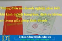 Những điều mà doanh nghiệp phải biết khi kinh doanh hàng hóa, dịch vụ không có trong giấy phép kinh doanh