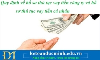 Quy định về hồ sơ thủ tục vay tiền công ty và hồ sơ thủ tục vay tiền cá nhân