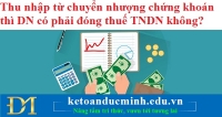 Thu nhập từ chuyển nhượng chứng khoán thì DN có phải đóng thuế TNDN không?