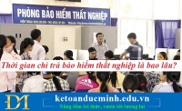 Thời gian chi trả bảo hiểm thất nghiệp là bao lâu? – Kế toán Đức Minh