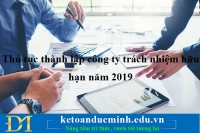 Thủ tục thành lập công ty trách nhiệm hữu hạn năm 2019 – Kế toán Đức Minh