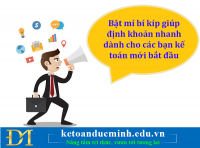 Bật mí bí kíp giúp định khoản nhanh dành cho các bạn kế toán mới bắt đầu - Kế toán Đức Minh.