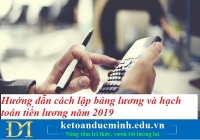 Hướng dẫn cách lập bảng lương và hạch toán tiền lương năm 2019 – Kế toán Đức Minh