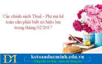 Các chính sách Thuế - Phí mà kế toán cần phải biết có hiệu lực trong tháng 02/2017