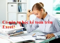 Có nên tự học kế toán Excel ?