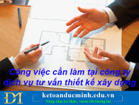 Công việc cần làm tại công ty dịch vụ tư vấn thiết kế xây dựng - Kế toán Đức Minh.