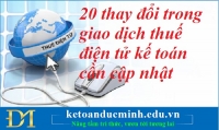 20 thay đổi trong giao dịch thuế điện tử kế toán cần cập nhật – Kế toán Đức Minh.