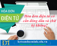 Hóa đơn điện tử có cần đóng dấu và chữ ký không?