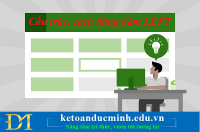 Bạn biết cấu trúc và cách dùng hàm LEFT trong Excel chưa?
