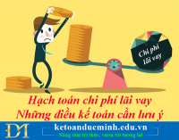 Hạch toán chi phí lãi vay- Những điều kế toán cần lưu ý- Kế toán Đức Minh