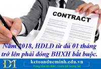 Năm 2018, Hợp đồng lao động từ đủ 01 tháng trở lên phải đóng BHXH bắt buộc- KTĐM