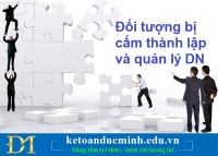 Đối tượng bị cấm thành lập và quản lý Doanh nghiệp – Kế toán Đức Minh.