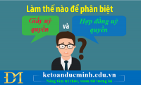 Khác biệt giữa giấy uỷ quyền và hợp đồng uỷ quyền - Kế toán Đức Minh