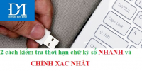 2 cách kiểm tra thời hạn chữ ký số NHANH và CHÍNH XÁC NHẤT