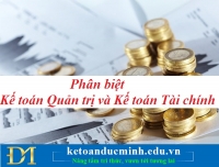 Phân biệt Kế toán Quản trị và Kế toán Tài chính – Kế toán Đức Minh.