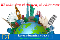 Kế toán đơn vị du lịch, tổ chức tour