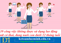 39 công việc không được sử dụng lao động nữ có thai, đang nuôi con dưới 12 tháng tuổi – Kế toán Đức Minh.