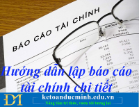 Hướng dẫn lập báo cáo tài chính chi tiết - Kế toán Đức Minh