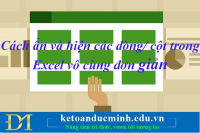 Cách ẩn và hiện các dòng/ cột trong Excel vô cùng đơn giản.