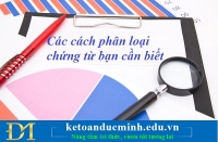 Các cách phân loại chứng từ bạn cần biết – Kế toán Đức Minh.