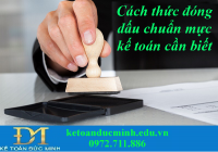 Cách đóng dấu chuẩn mực kế toán cũng cần phải biết