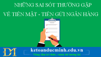 Các sai sót thường gặp về tiền mặt và tiền gửi ngân hàng