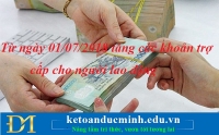 Từ ngày 01/07/2018 tăng các khoản trợ cấp cho người lao động - KTĐM