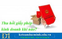 Thu hồi giấy phép kinh doanh khi nào?- Kế toán Đức Minh