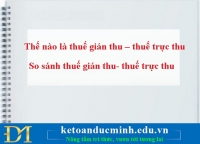 Thế nào là thuế gián thu – thuế trực thu? So sánh thuế gián thu - thuế trực thu