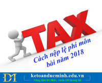 Cách nộp lệ phí môn bài năm 2018 - Kế toán Đức Minh