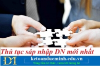 Thủ tục sáp nhập doanh nghiệp mới nhất – Kế toán Đức Minh.