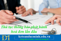 Thủ tục thông báo phát hành hoá đơn lần đầu - Kế toán Đức Minh.