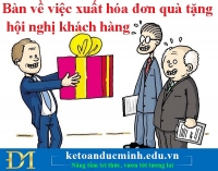 Bàn về việc xuất hóa đơn quà tặng hội nghị khách hàng – Kế toán Đức Minh 