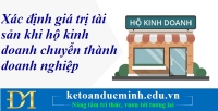 Xác định giá trị tài sản khi hộ kinh doanh chuyển thành doanh nghiệp – Kế toán Đức Minh.