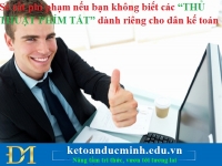 Sẽ rất phí phạm nếu bạn không biết các “THỦ THUẬT PHÍM TẮT” dành riêng cho dân kế toán